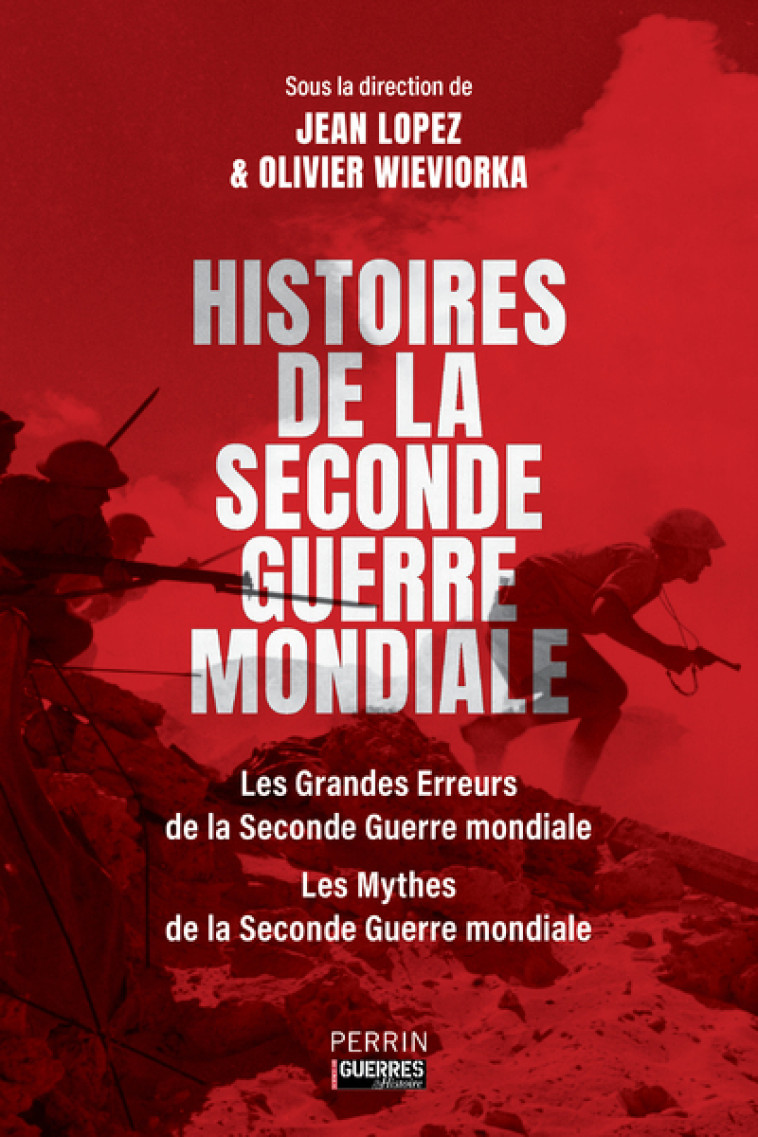 Histoires de la Seconde Guerre mondiale - Jean Lopez, Olivier Wieviorka, Collectif Collectif,  Collectif - PERRIN