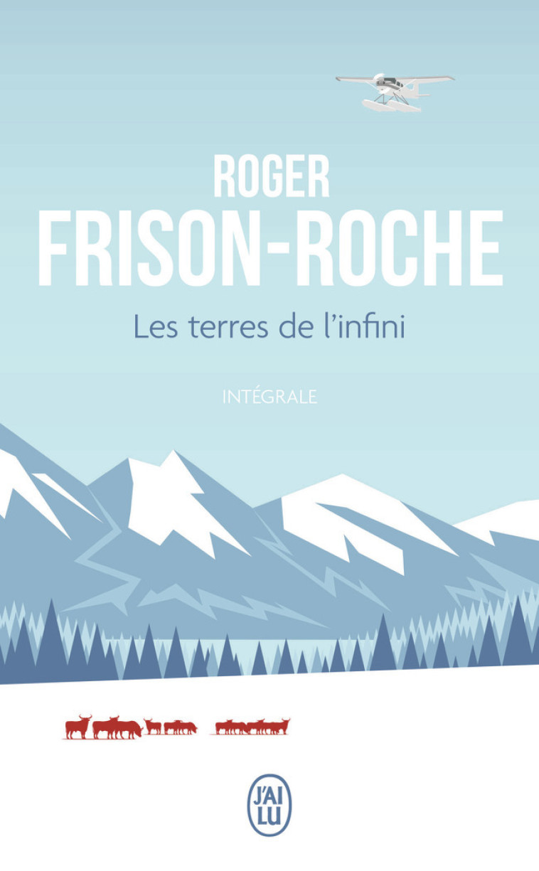 Les terres de l'infini - Roger Frison-Roche - J'AI LU