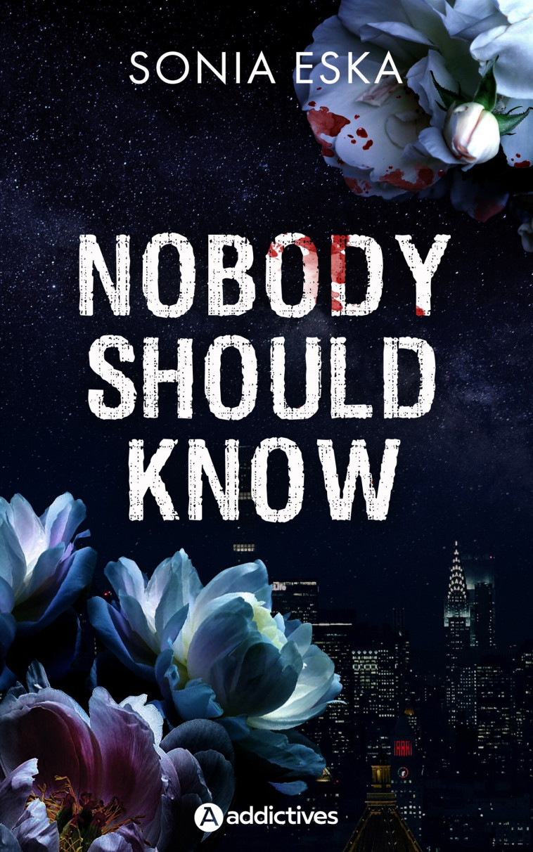 NOBODY SHOULD KNOW - ESKA SONIA - ADDICTIVES