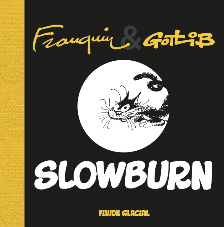 Slowburn - Gotlib Gotlib, Franquin Franquin,  Gotlib, André Franquin - FLUIDE GLACIAL