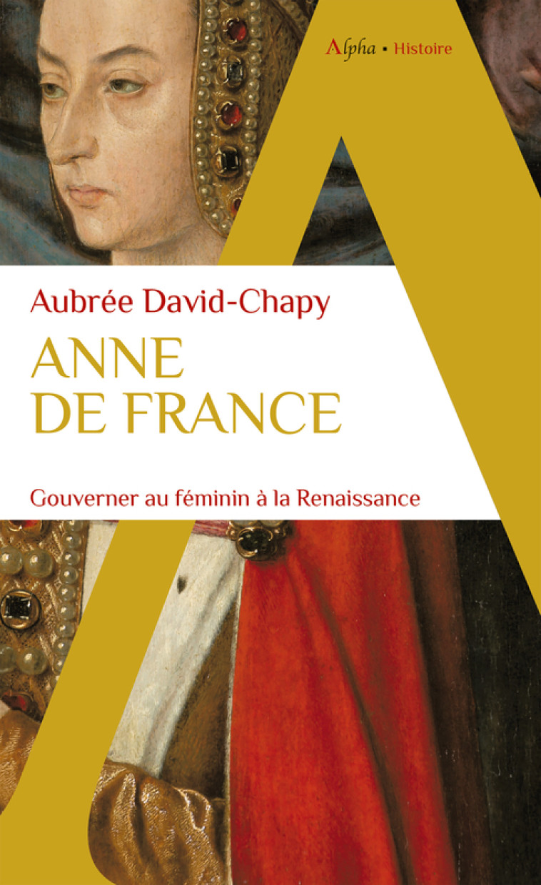 Anne de France - Aubrée David-Chapy - ALPHA