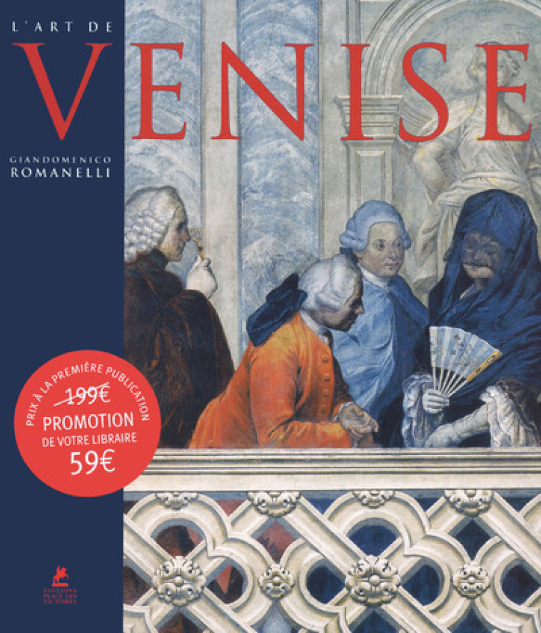 L'Art de Venise - Giandomenico Romanelli - PLACE VICTOIRES