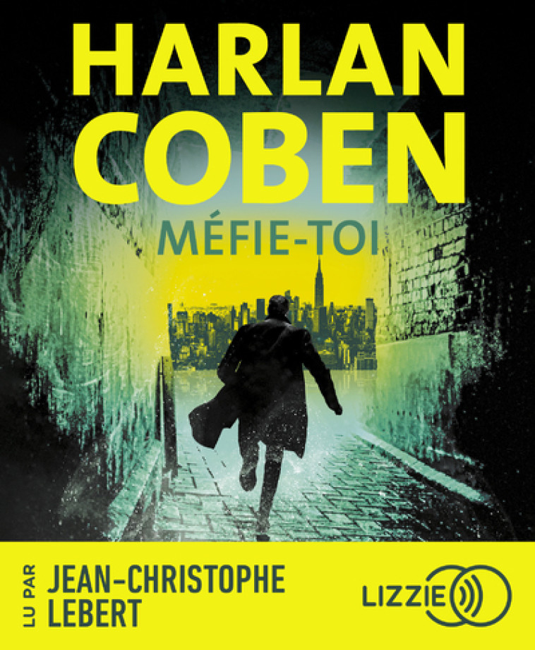 Méfie-toi - Harlan Coben, Roxane Azimi, Jean-Christophe Lebert - LIZZIE