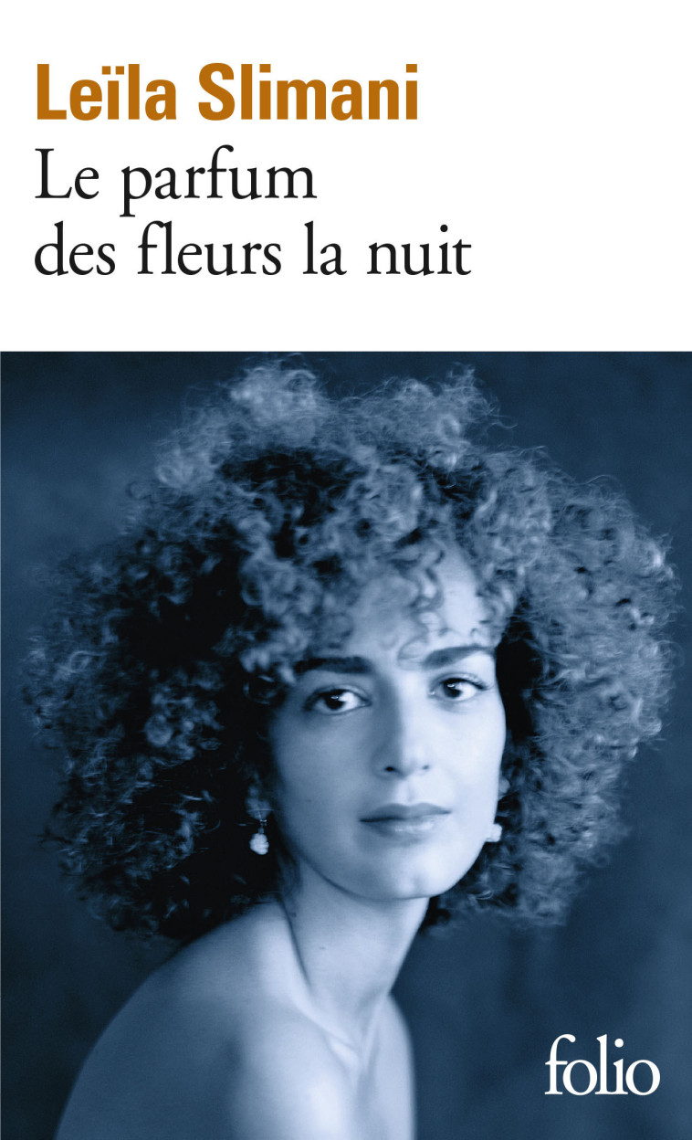 Le parfum des fleurs la nuit - LEILA SLIMANI - FOLIO