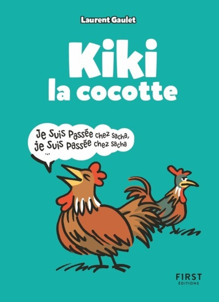 Kiki la cocotte - GAULET LAURENT - FIRST