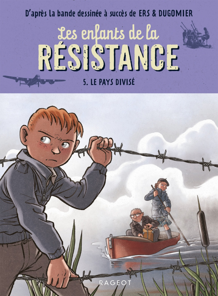 Les enfants de la résistance - Le pays divisé - Cécile Jugla, Benoît Ers, Dugomier Dugomier - RAGEOT