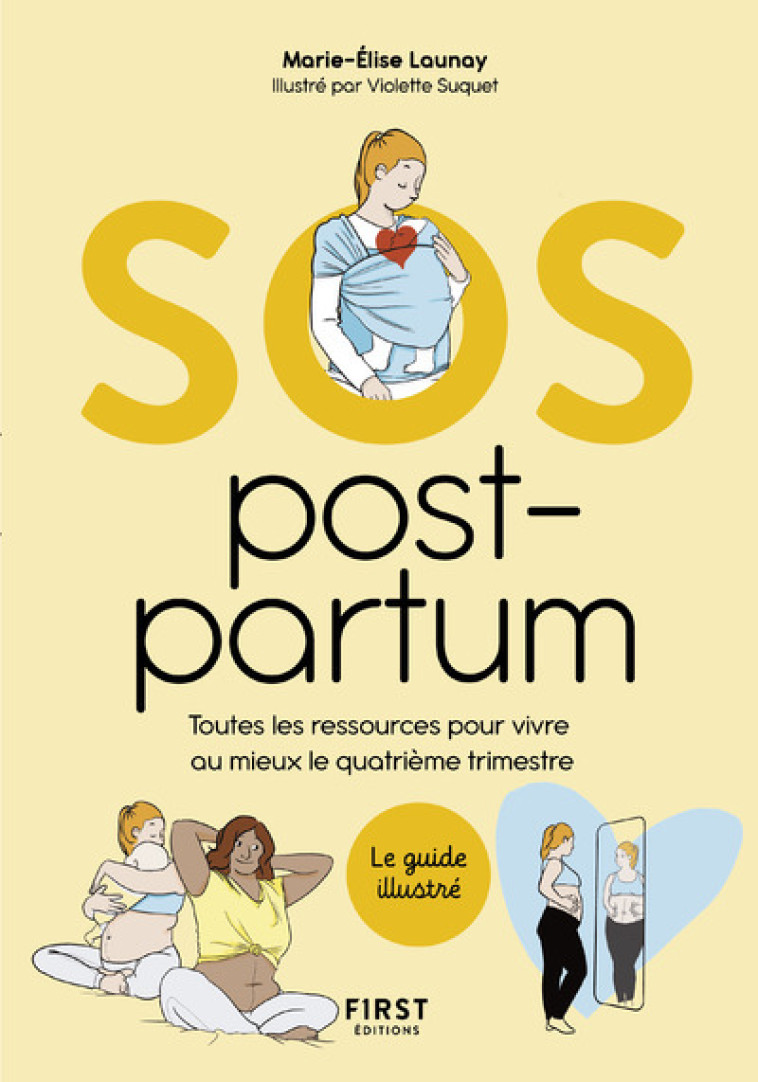 SOS Post-partum - Toutes les ressources pour vivre au mieux le quatrième trimestre - Marie-Élise Launay, Violette Suquet - FIRST