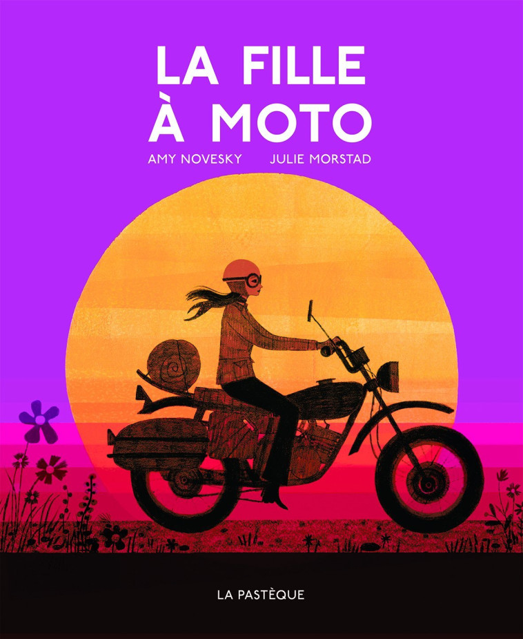 La fille à moto - Amy Novesky, Julie Morstad - PASTEQUE