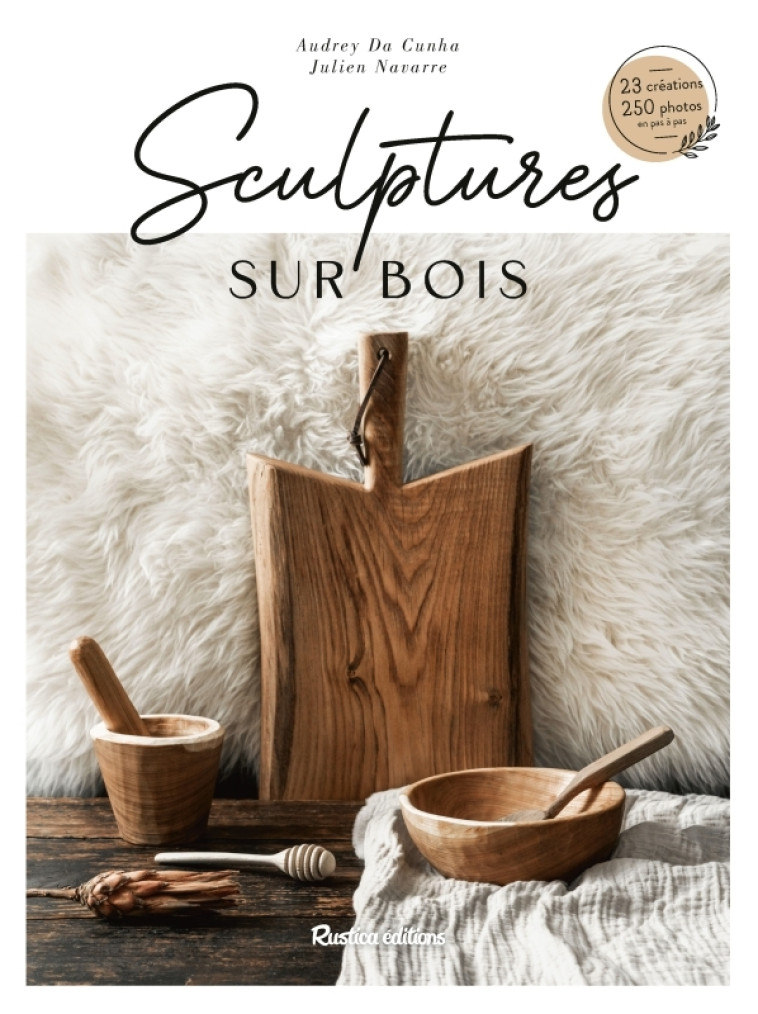 Sculptures sur bois - Audrey Da Cunha, Julien Navarre - RUSTICA