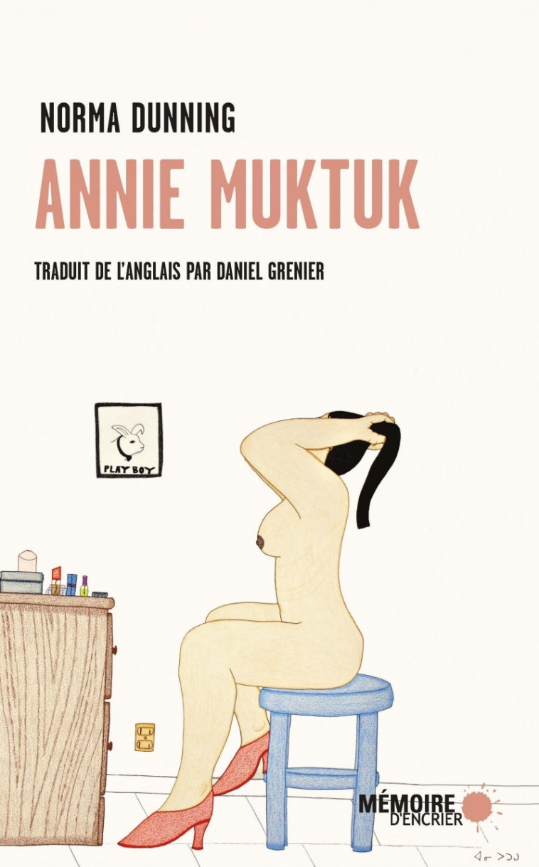 Annie Muktuk et autres histoires - Norma DUNNING, Daniel Grenier - MEMOIRE ENCRIER