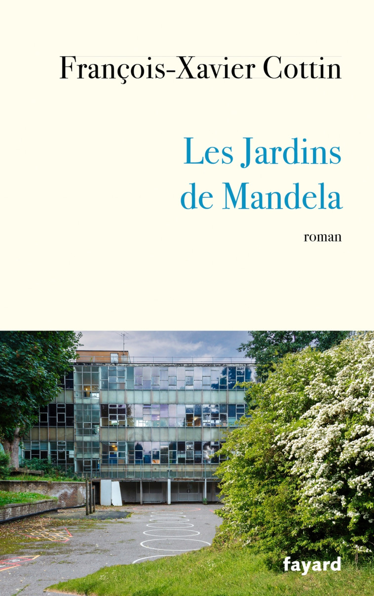 Les Jardins de Mandela - François Xavier Cottin, François-Xavier Cottin - FAYARD