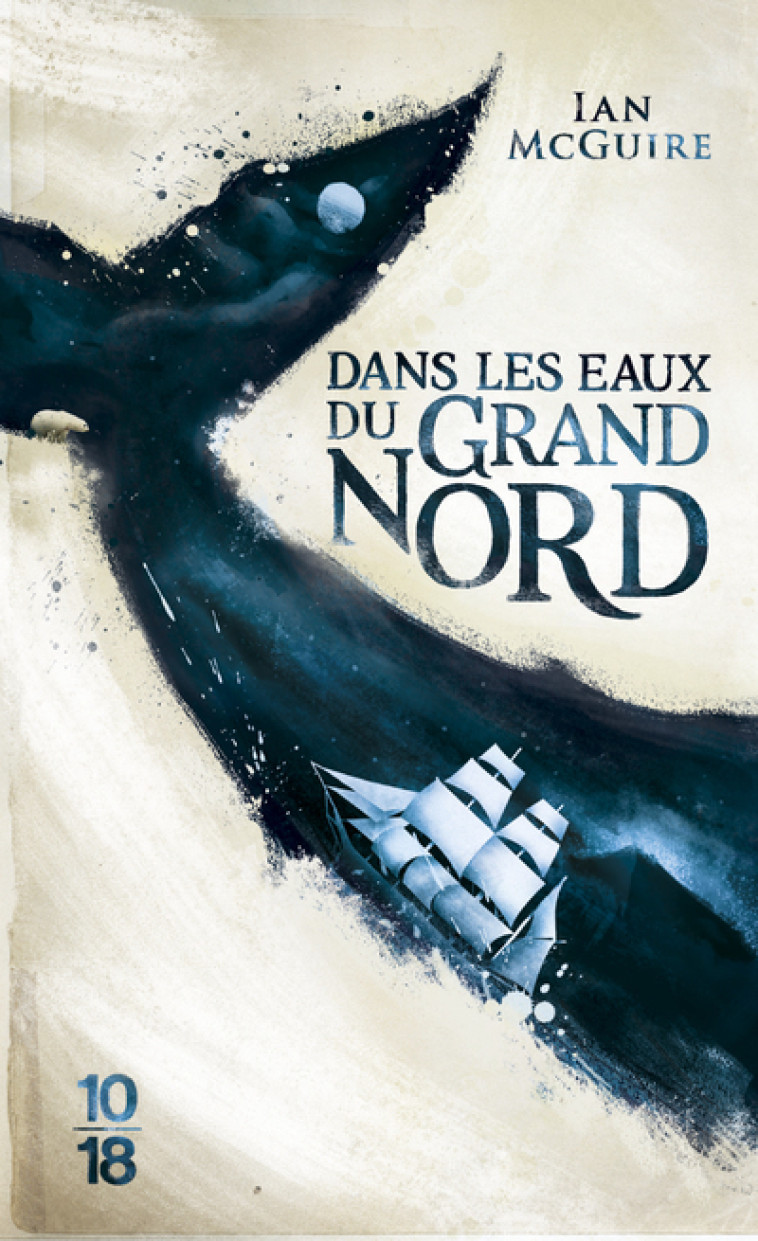 Dans les eaux du Grand Nord -poche- - Ian McGuire, Laurent Bury - 10 X 18