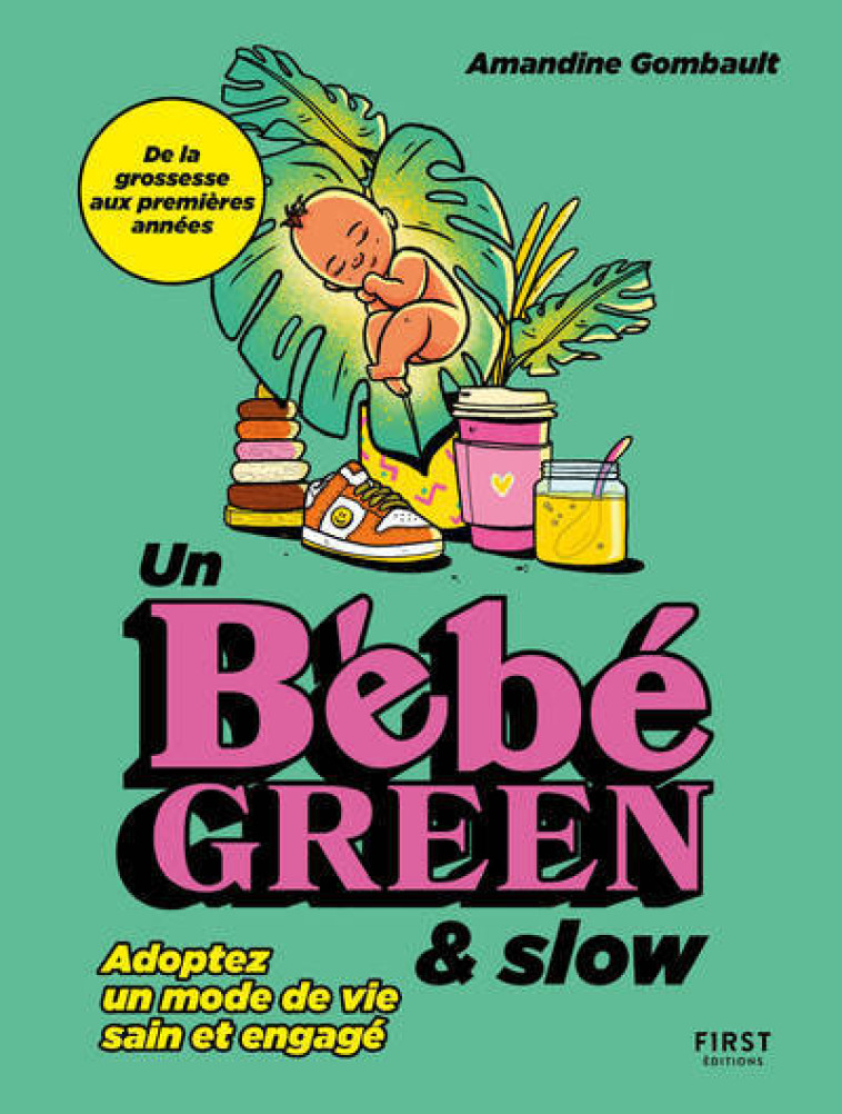 Bébé green & slow - Amandine Gombault - FIRST