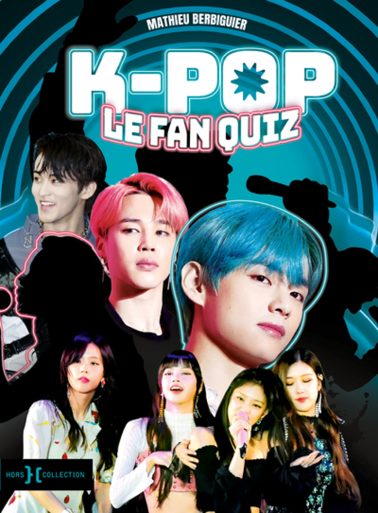 K-Pop le Fan Quiz - Mathieu Berbiguier - HORS COLLECTION