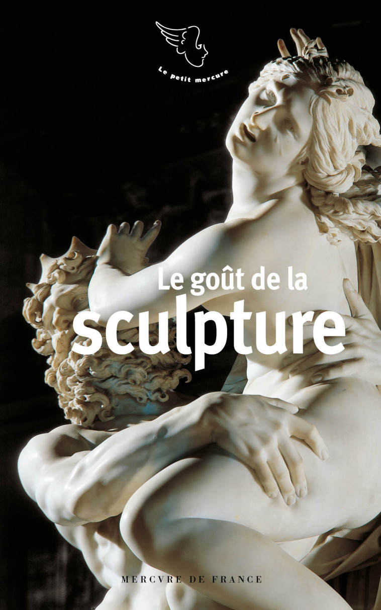 Le goût de la sculpture -  Collectifs - MERCURE DE FRAN