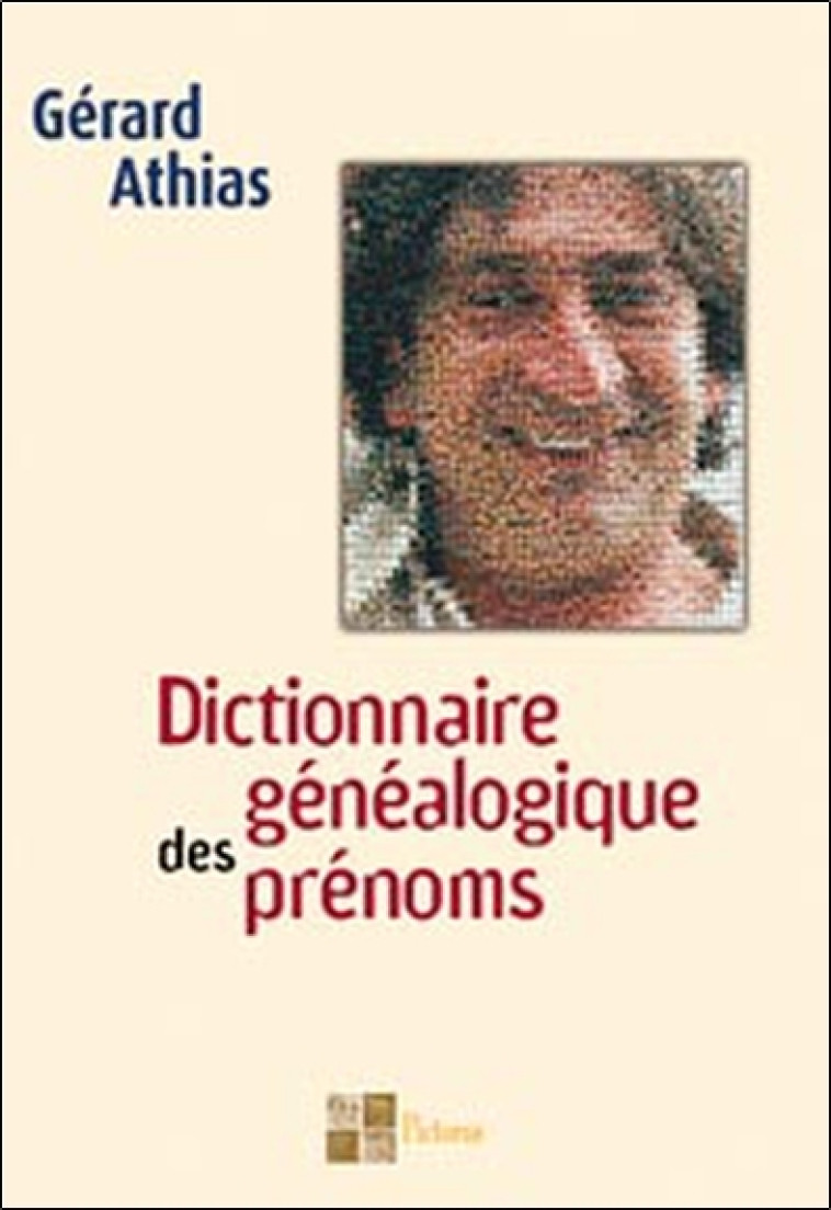 Dictionnaire généalogique des prénoms - Gérard Athias - PICTORUS