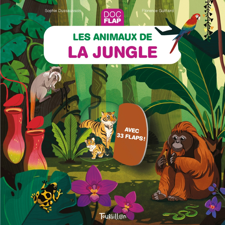 Les animaux de la jungle - Sophie Dussaussois, Florence Guittard - TOURBILLON