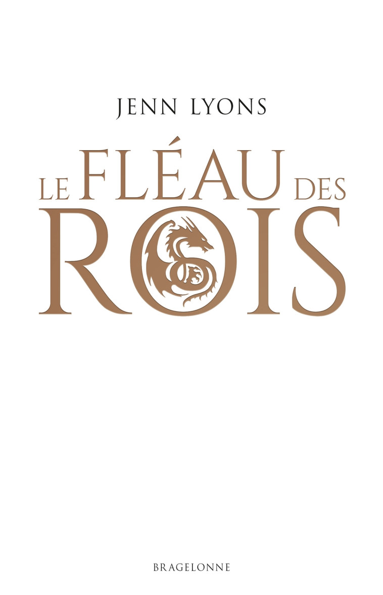 Le Choeur des dragons, T1 : Le Fléau des rois - Jenn Lyons - BRAGELONNE