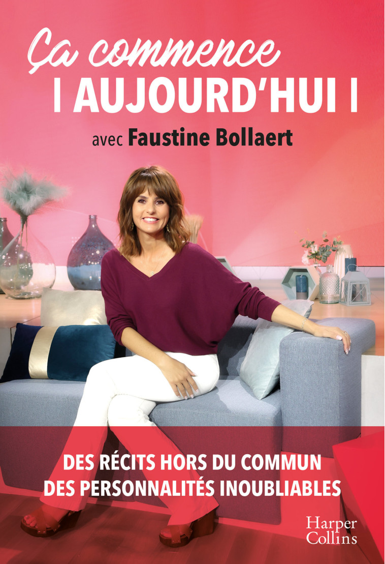 Ça commence aujourd'hui - Faustine Bollaert - HARPERCOLLINS