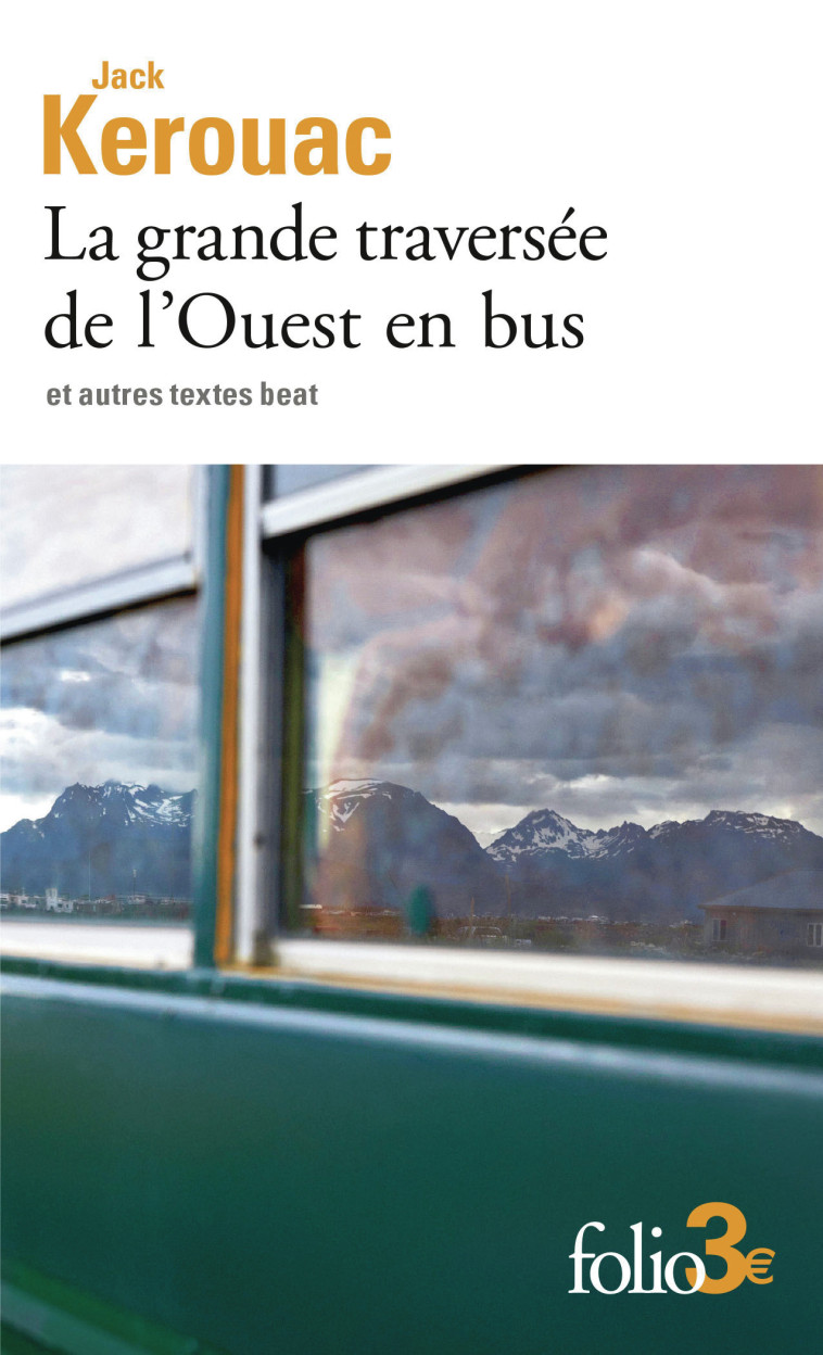 La grande traversée de l'Ouest en bus et autres textes beat -  JACK KEROUAC, Jack KEROUAC, Pierre Guglielmina - FOLIO