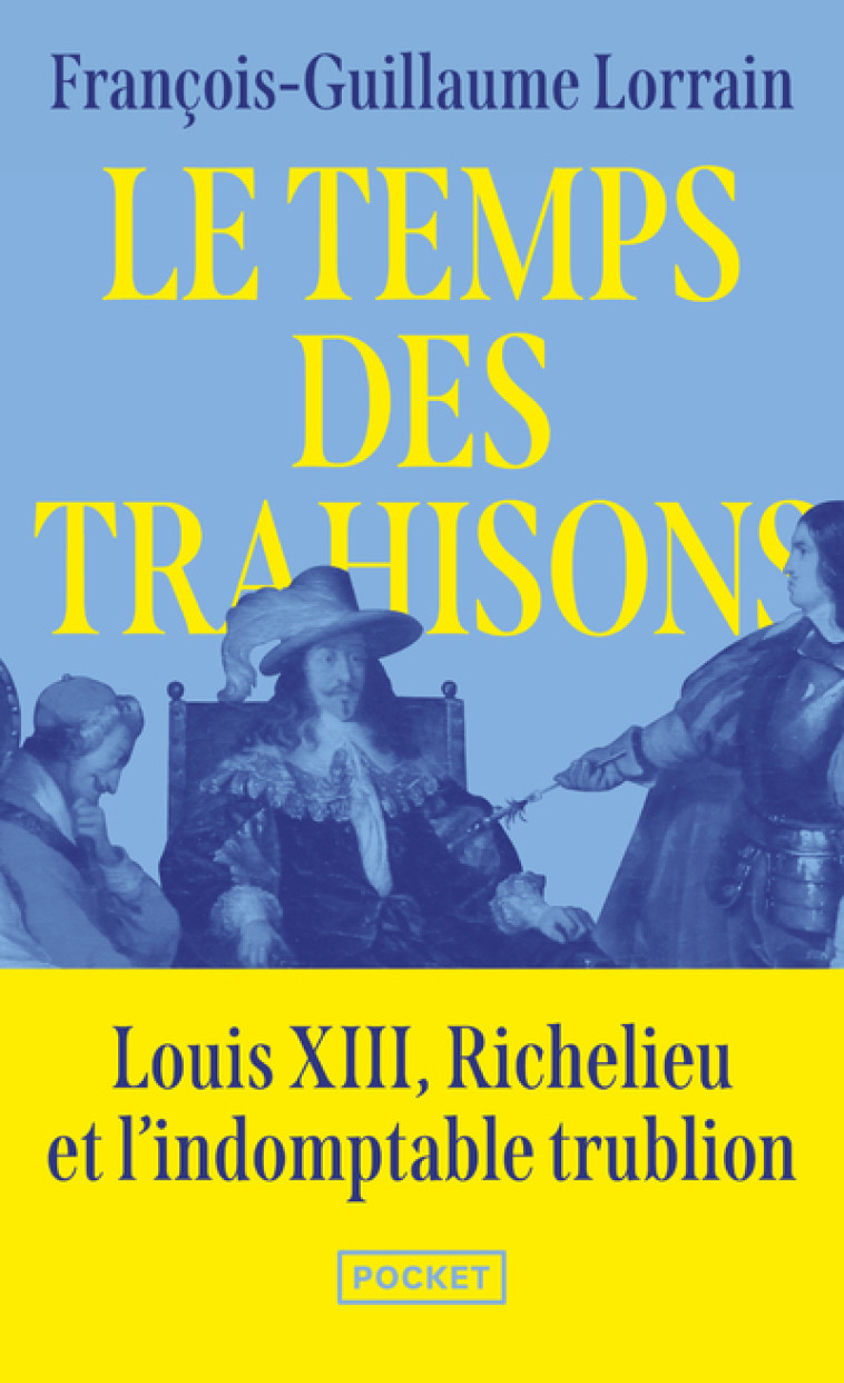 Le Temps des Trahisons - François-Guillaume Lorrain - POCKET