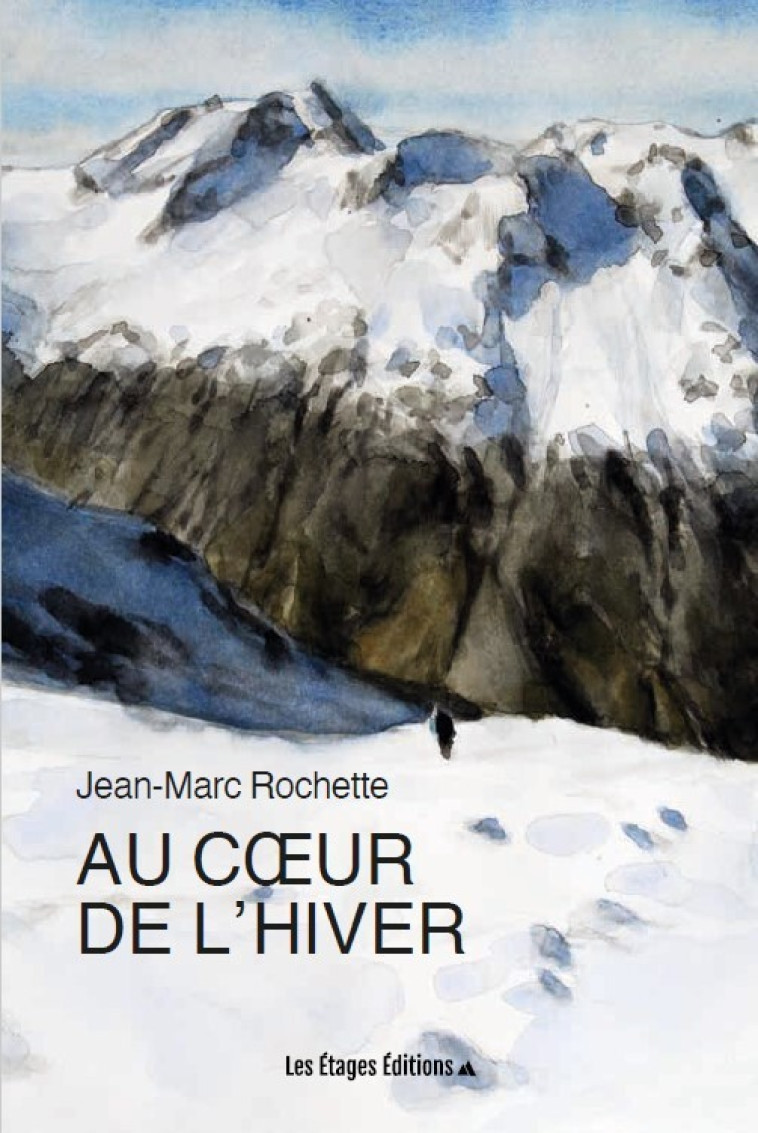 Au cœur de l'hiver - ROCHETTE JEAN-MARC - LES ETAGES