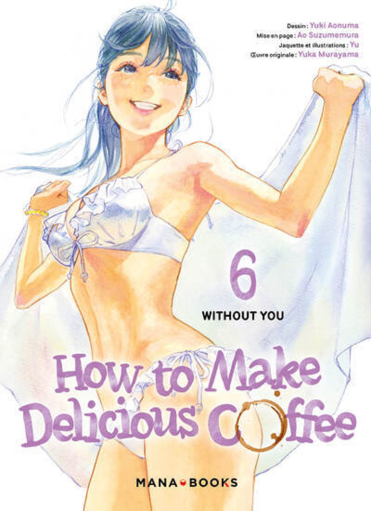 How to Make Delicious Coffee T06 - Yuki Aonuma, Yuka Murayama, Ao Suzumemura, Yu Yu,  YU - MANA BOOKS