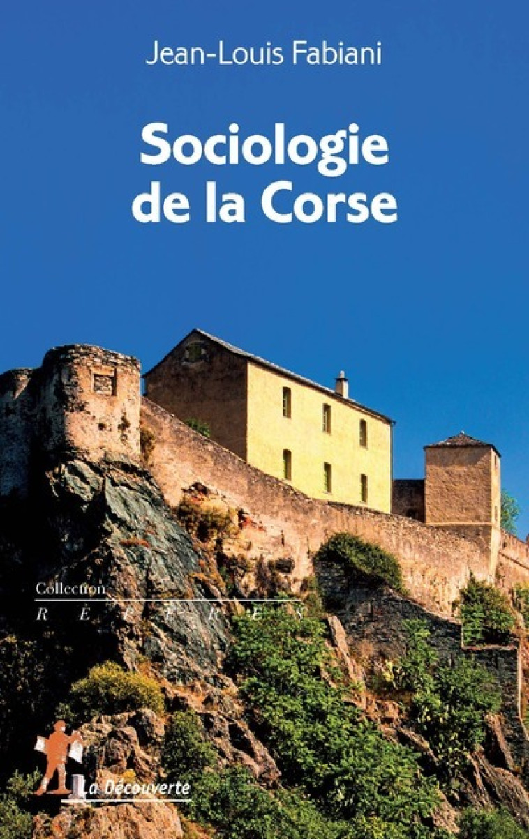 Sociologie de la Corse - Jean-Louis Fabiani - LA DECOUVERTE