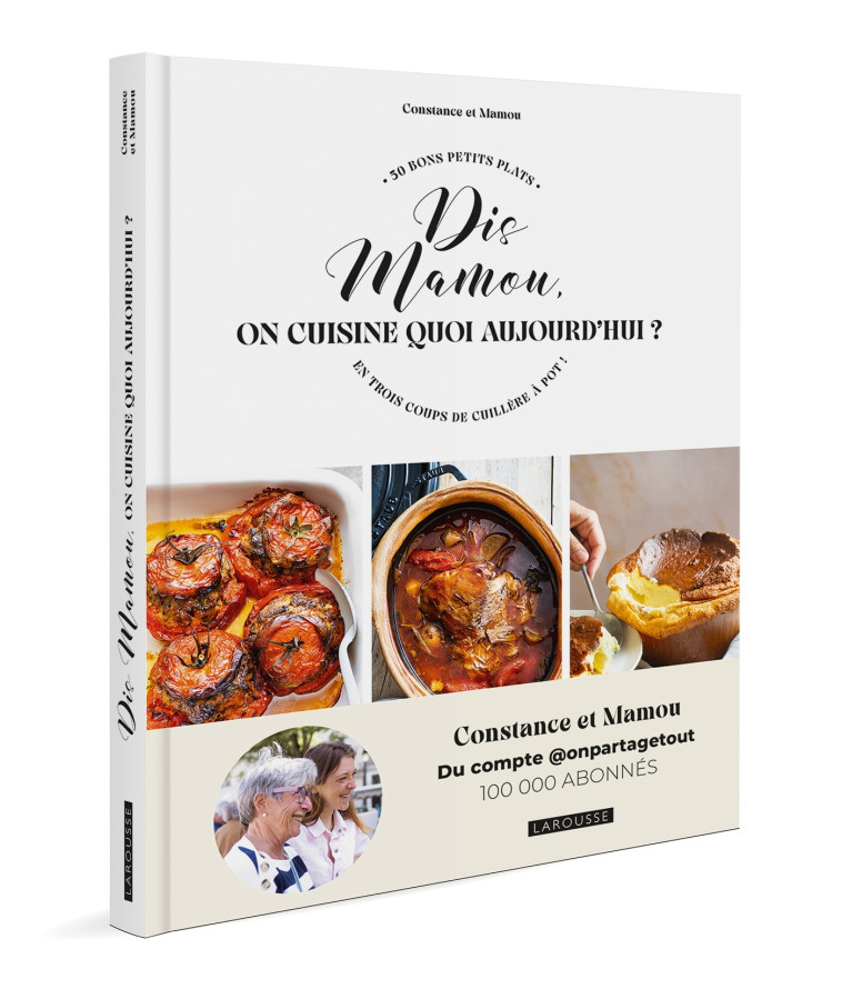 DIS, MAMIE, ON CUISINE QUOI AUJOURD'HUI ? - DUBOQUET CONSTANCE - LAROUSSE