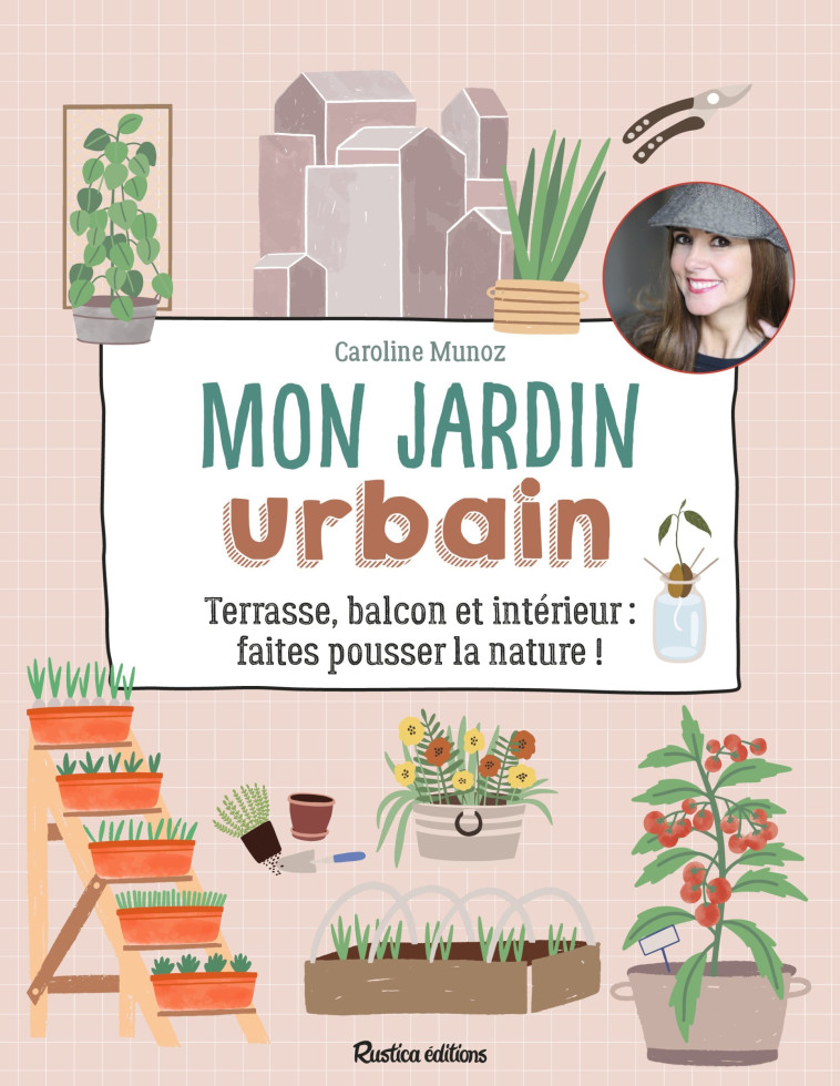 Mon jardin urbain - Nina Castel, Caroline Munoz - RUSTICA