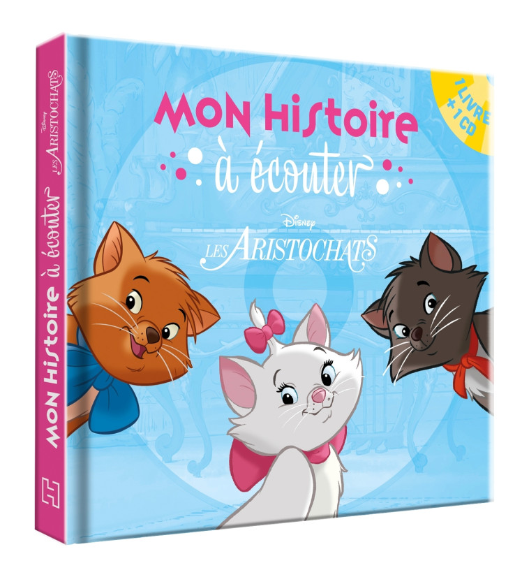 LES ARISTOCHATS - Mon histoire à écouter - L'histoire du film - Livre CD - Disney -  Collectif - DISNEY HACHETTE