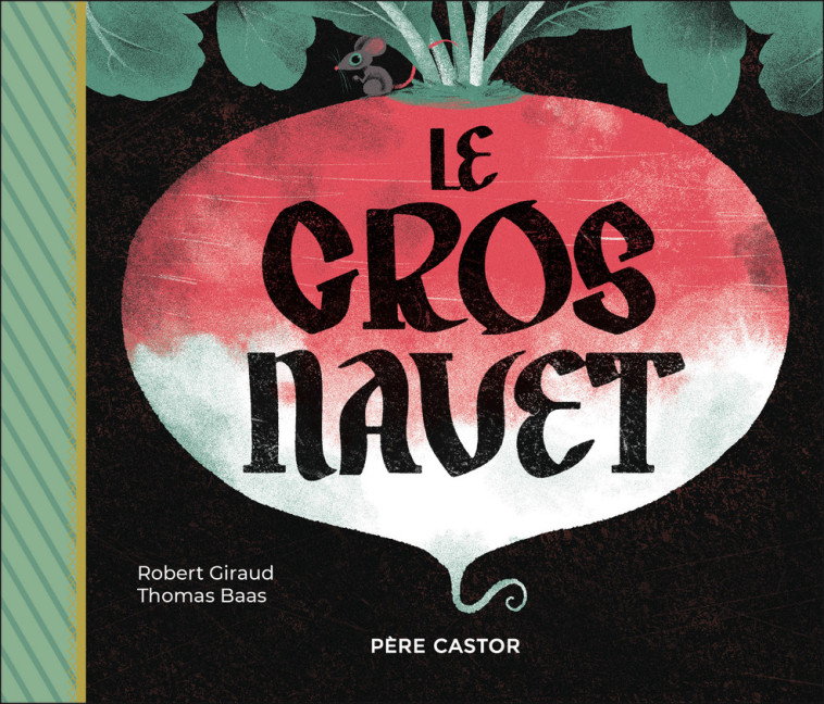 Le gros navet - Thomas Baas, Robert Giraud, Thomas Baas, Robert Giraud, Thomas Baas - PERE CASTOR