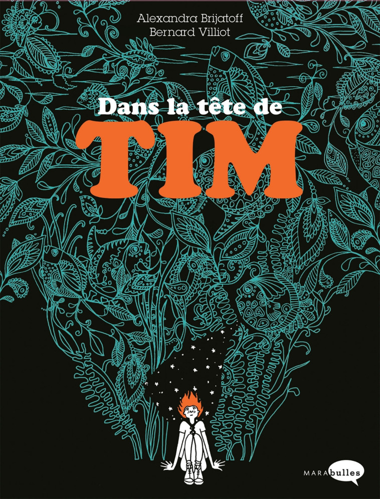 Dans la tête de Tim - Alexandra Brijatoff, Villiot Bernard, Bernard Villiot - MARABULLES