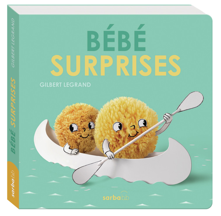 Bébé surprises -  GILBERT LEGRAND, Gilbert LEGRAND - SARBACANE