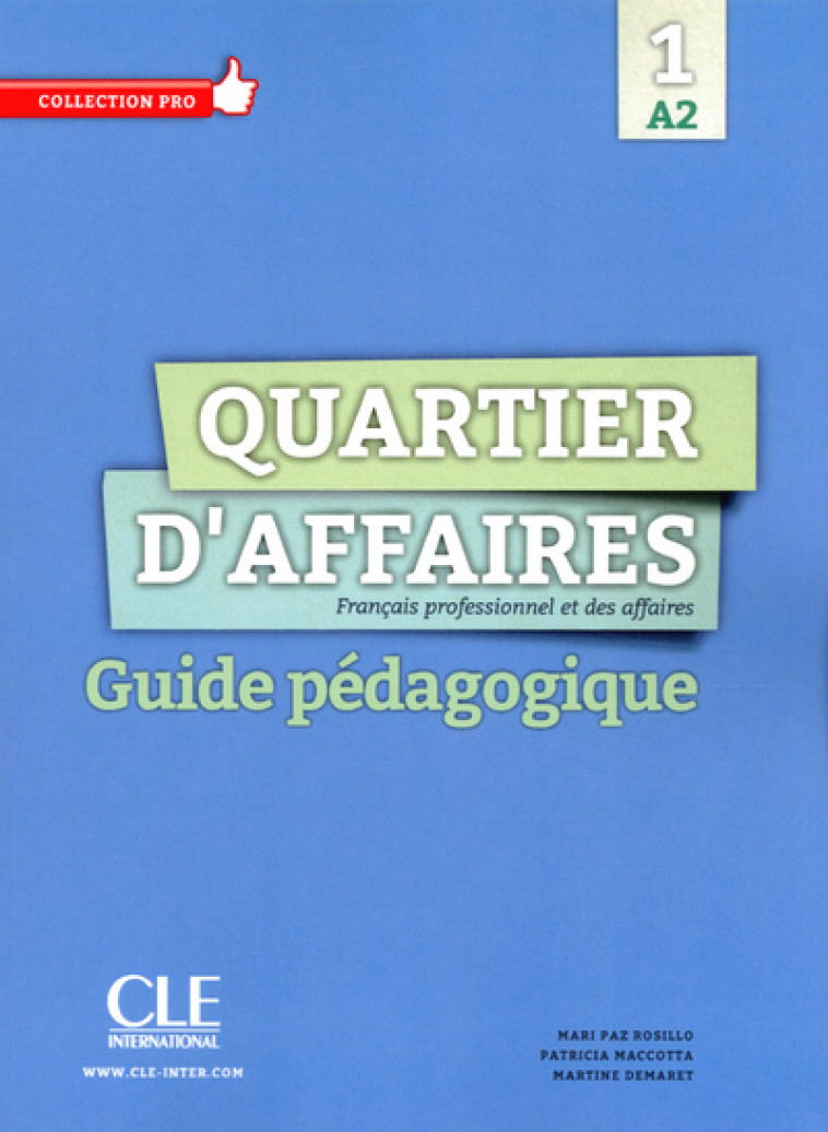 Quartier d'affaires a2 - livre du professeur - Martine Demaret, Patricia Maccotta, M. P. Rosillo, M.P. ROSILLO, Mari Paz Rosillo - CLE INTERNAT