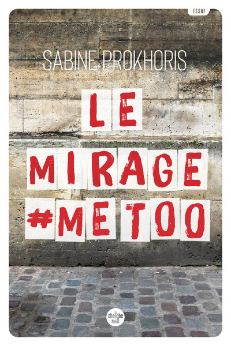 Le Mirage #MeToo - Sabine Prokhoris, Sabine Prokhoris - CHERCHE MIDI