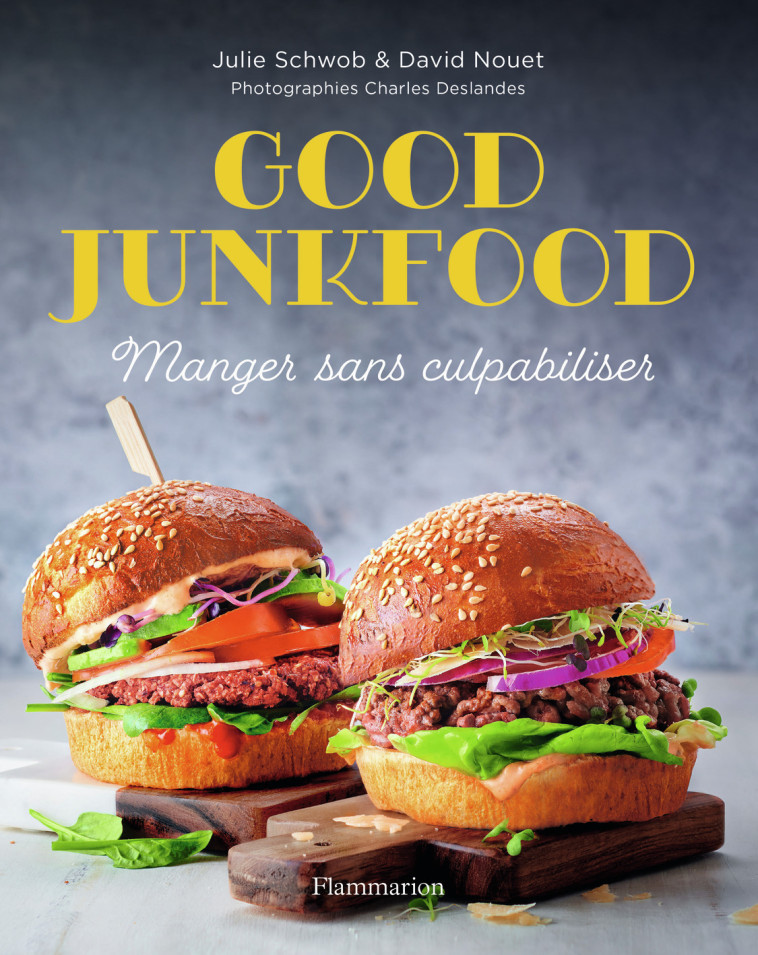 Good Junkfood - Julie Schwob, David Nouet - FLAMMARION