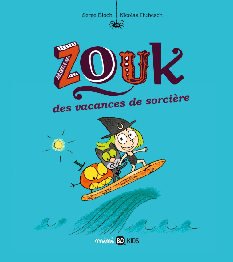 Zouk, Tome 04 - Serge Bloch, Nicolas Hubesch, Serge Bloch, Nicolas Hubesch - BAYARD JEUNESSE