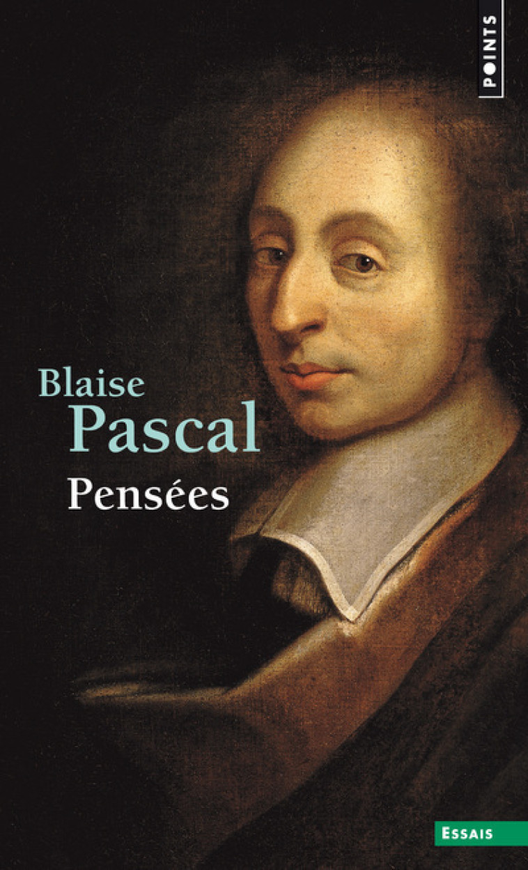 Pensées - Blaise Pascal - POINTS