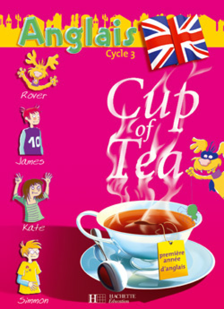 Cup of Tea Anglais CE2 - Livre de l'élève - Ed.2006 - Gisèle Albagnac, Randolph Boyd - HACHETTE EDUC