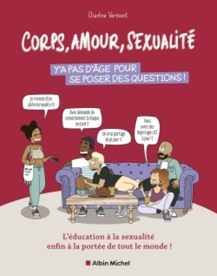 Corps, amour, sexualité : y'a pas d'âge pour se poser des questions ! - Charline VERMONT Charline VERMONT,  Charline VERMONT,  Charline VERMONT - ALBIN MICHEL