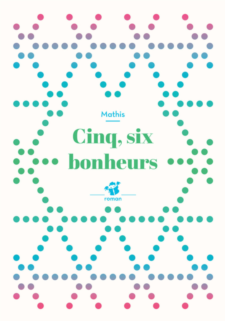 Cinq, six bonheurs -  Mathis,  Mathis - THIERRY MAGNIER