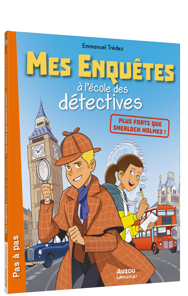 MES ENQUÊTES À L'ÉCOLE DES DÉTECTIVES - PLUS FORTS QUE SHERLOCK HOLMES ! - Trédez Emmanuel Trédez Emmanuel, Auren Auren, Amit TAYAL - AUZOU