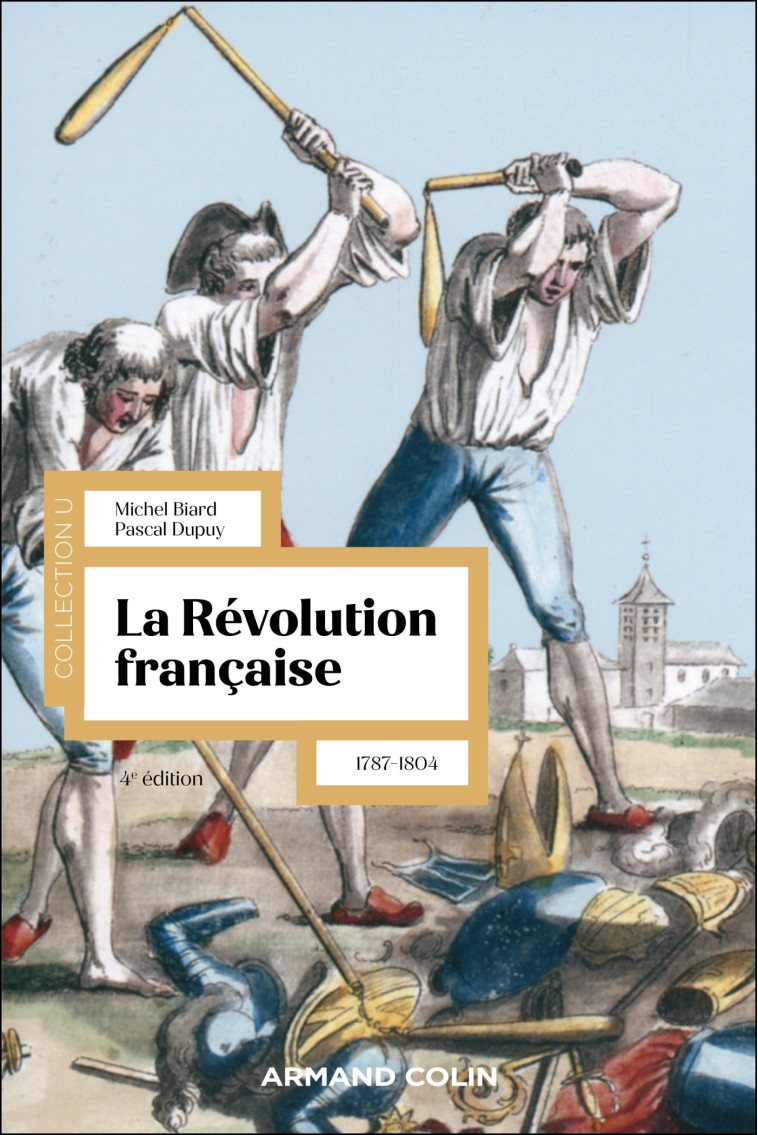 La Révolution française - 4e éd. - Michel Biard, Pascal Dupuy - ARMAND COLIN