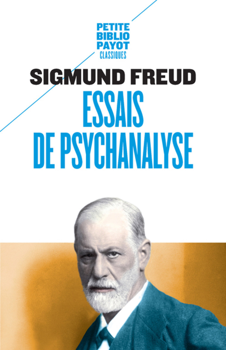 Essais de psychanalyse - Sigmund Freud, Sara Deux, André Bourguignon - PAYOT