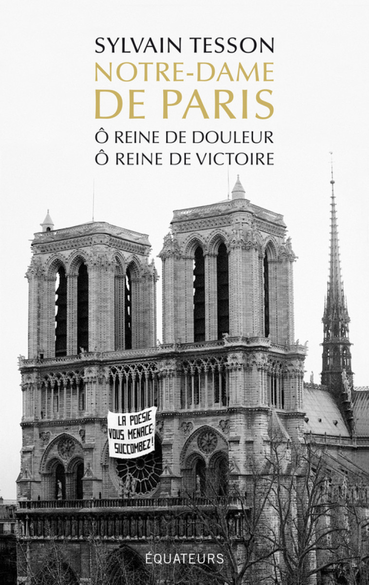 Notre-Dame de Paris - Ô reine de victoire -  Tesson sylvain, Sylvain Tesson, Sylvain Tesson - DES EQUATEURS