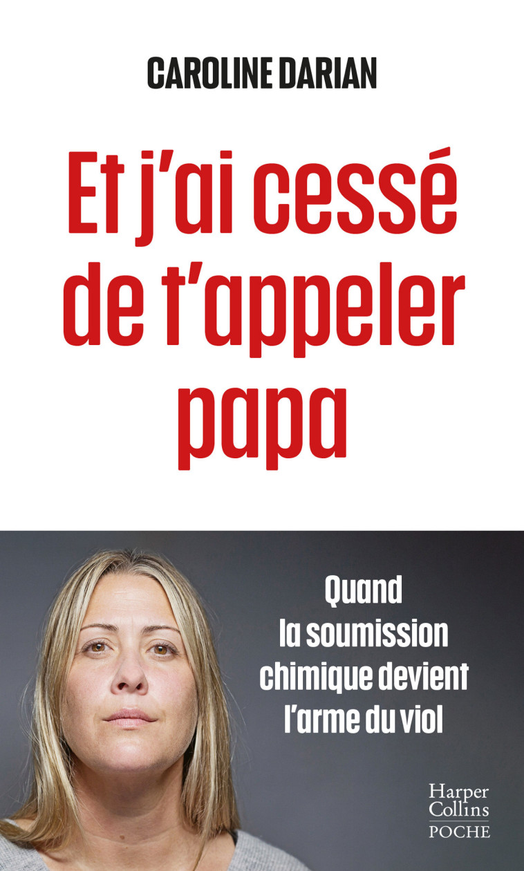 Et j'ai cessé de t'appeler papa - Caroline Darian, Caroline Darian - HARPERCOLLINS