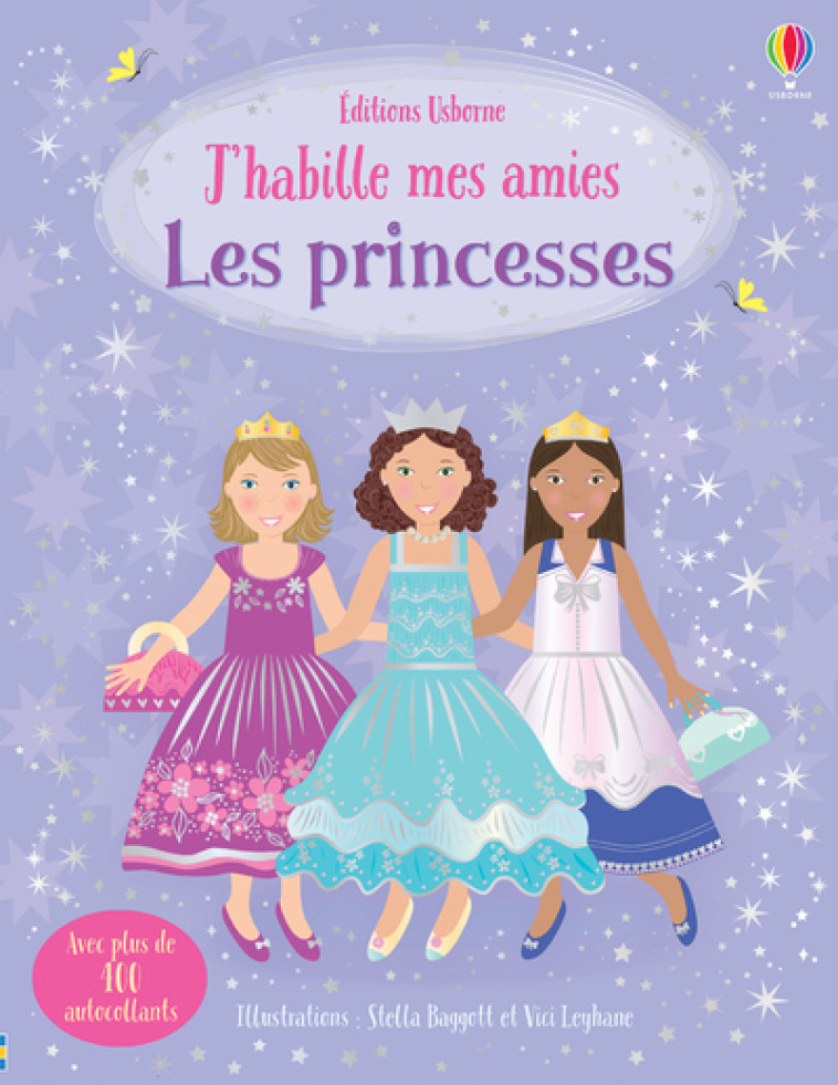 J'habille mes amies - Les princesses - Dès 5 ans - Fiona Watt, Stella Baggott, Vici Leyhane - USBORNE