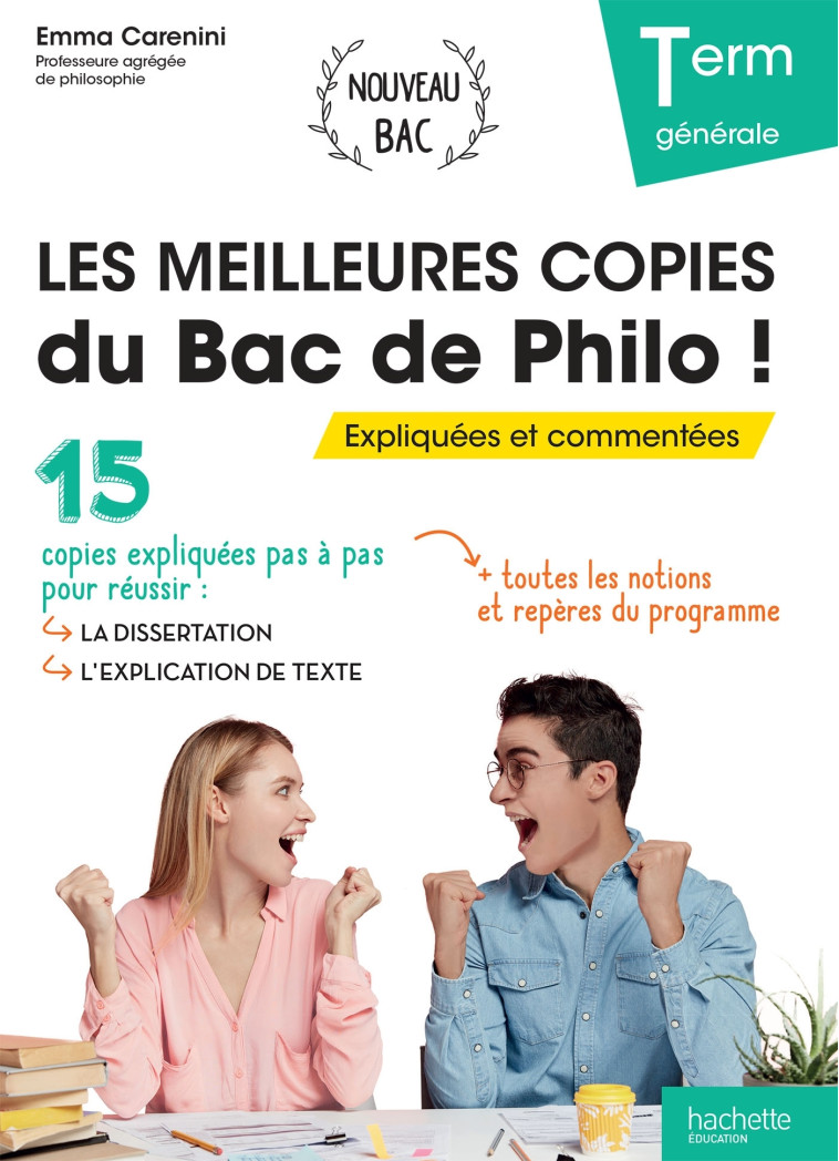 Les meilleures copies du Bac de Philo expliquées et commentées - Emma Carenini, Emma Carenini - HACHETTE EDUC