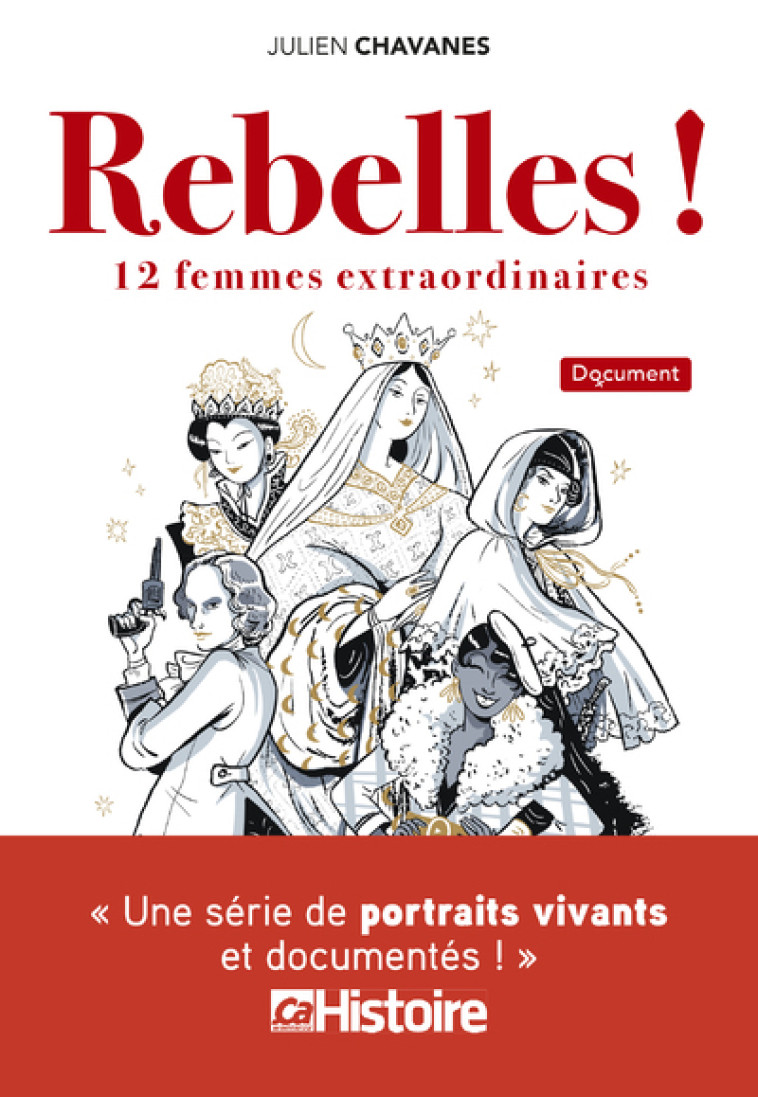 Rebelles ! 12 femmes extraordinaires - Julien Chavanes, Julien Chavanes - EDITIONS PRISMA